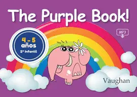 THE PURPLE BOOK! 4-5 AÑOS 2 INFANTIL THE PURPLE BOOK! 4-5 AÑOS 2 INFANTIL