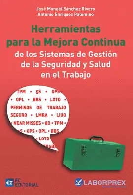 HERRAMIENTAS PARA LA MEJORA CONTINUA DE LOS SISTEMAS DE GESTIÓN DE LA SEGURIDAD Y SALUD EN EL TRABAJO