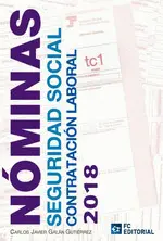 NÓMINAS, SEGURIDAD SOCIAL Y CONTRATACIÓN LABORAL 2018 NÓMINAS, SEGURIDAD SOCIAL Y CONTRATACIÓN LABORAL 2018