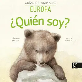 ¿QUIÉN SOY CRÍAS DE ANIMALES - EUROPA ¿QUIÉN SOY CRÍAS DE ANIMALES - EUROPA