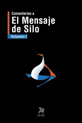COMENTARIOS A EL MENSAJERO DE SILO VOL.1