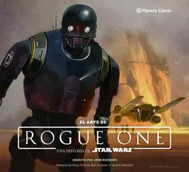 STAR WARS. EL ARTE DE ROGUE ONE