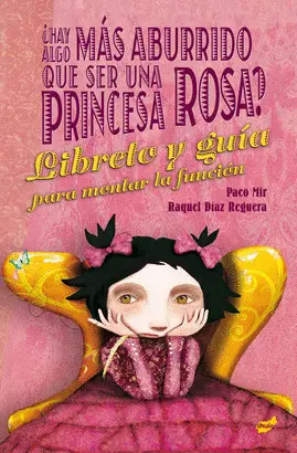¿HAY ALGO MÁS ABURRIDO QUE SER UNA PRINCESA ROSA ¿HAY ALGO MÁS ABURRIDO QUE SER UNA PRINCESA ROSA