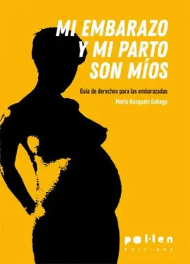 MI EMBARAZO Y MI PARTO SON MIOS MI EMBARAZO Y MI PARTO SON MIOS