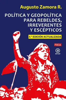 POLÍTICA Y GEOPOLÍTICA PARA REBELDES, IRREVERENTES Y ESCÉPTICOS POLÍTICA Y GEOPOLÍTICA PARA REBELDES, IRREVERENTES Y ESCÉPTICOS