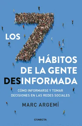 LOS SIETE HABITOS DE LA GENTE DESINFORMADA