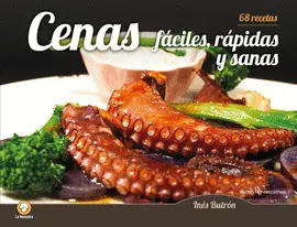 CENAS FACILES, RAPIDAS Y SANAS CENAS FACILES, RAPIDAS Y SANAS