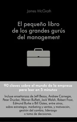 EL PEQUEÑO LIBRO DE LOS GRANDES GURUS DEL MANAGEME EL PEQUEÑO LIBRO DE LOS GRANDES GURUS DEL MANAGEME