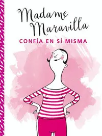 MADAME MARAVILLA CONF¡A EN S¡ MISMA