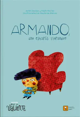 ARMANDO, ¿NO ESTARAS LLORANDO?