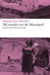 MI MADRE ERA DE MARIÚPOL MI MADRE ERA DE MARIÚPOL