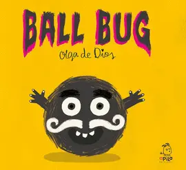 BALL BUG (BICHO PELOTA EN INGLES )