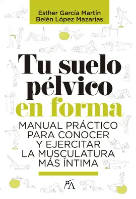 TU SUELO PÉLVICO EN FORMA TU SUELO PÉLVICO EN FORMA