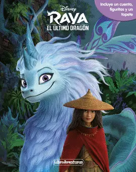 RAYA Y EL ÚLTIMO DRAGÓN. LIBROAVENTURAS RAYA Y EL ÚLTIMO DRAGÓN. LIBROAVENTURAS