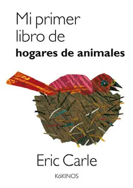 MI PRIMER LIBRO DE HOGARES DE ANIMALES MI PRIMER LIBRO DE HOGARES DE ANIMALES