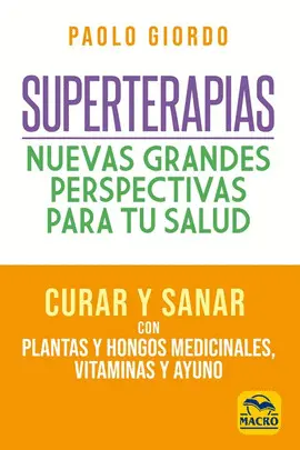 SUPERTERAPIAS: NUEVAS GRANDES PERSPECTIVAS PARA TU SALUD