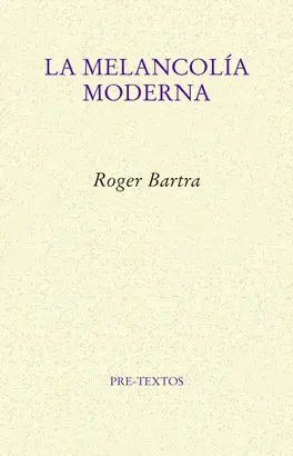 LA MELANCOLÍA MODERNA