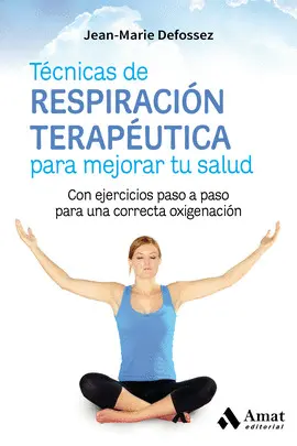 TECNICAS DE RESPIRACIÓN TERAPÉUTICA PARA MEJORAR TU SALUD