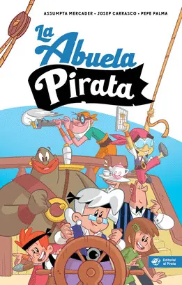 LA ABUELA PIRATA - LIBRO PARA NIÑOS DE 10 AÑOS LA ABUELA PIRATA - LIBRO PARA NIÑOS DE 10 AÑOS