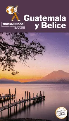 GUATEMALA Y BELICE GUATEMALA Y BELICE