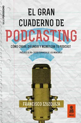 EL GRAN CUADERNO DE PODCASTING EL GRAN CUADERNO DE PODCASTING