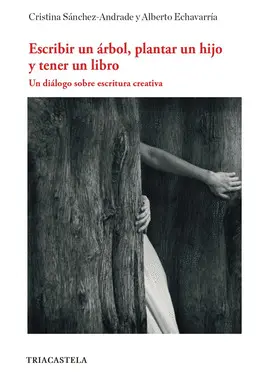 ESCRIBIR UN ÁRBOL, PLANTAR UN HIJO Y TENER UN LIBRO ESCRIBIR UN ÁRBOL, PLANTAR UN HIJO Y TENER UN LIBRO