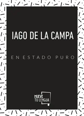 IAGO DE LA CAMPA EN ESTADO PURO PACK