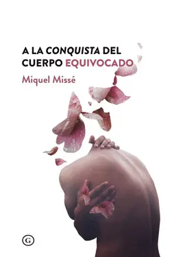 A LA CONQUISTA DEL CUERPO EQUIVOCADO A LA CONQUISTA DEL CUERPO EQUIVOCADO