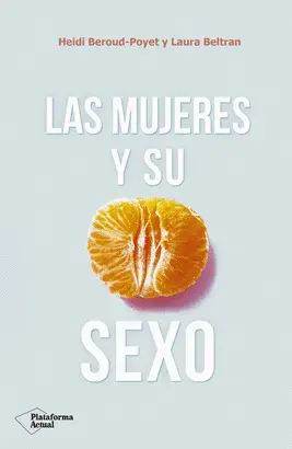 LAS MUJERES Y SU SEXO LAS MUJERES Y SU SEXO