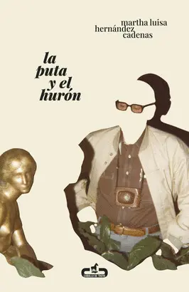 LA PUTA Y EL HURÓN LA PUTA Y EL HURÓN