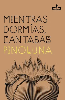 MIENTRAS DORMÍAS, CANTABAS MIENTRAS DORMÍAS, CANTABAS