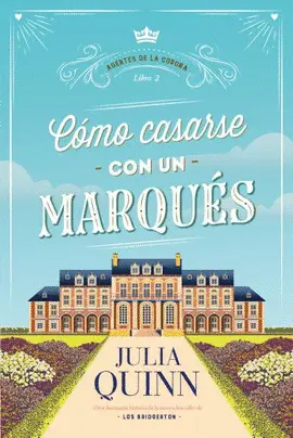 Cómo Casarse con un Marqués (Agentes de la Corona 2)