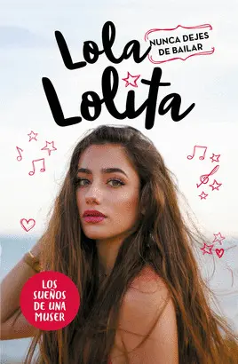LOLA LOLITA. NUNCA DEJES DE BAILAR LOLA LOLITA. NUNCA DEJES DE BAILAR