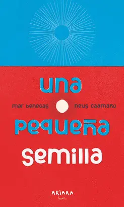 UNA PEQUEÑA SEMILLA UNA PEQUEÑA SEMILLA