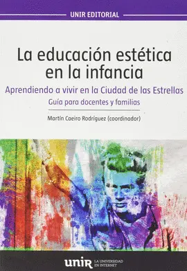 La Educacion Estetica en la Infancia. Aprendiendo a Vivir en la Ciudad de las Es