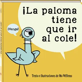 LA PALOMA TIENE QUE IR AL COLE LA PALOMA TIENE QUE IR AL COLE