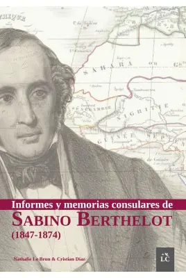 INFORMES Y MEMORIAS CONSULARES DE SABINO BERTHELOT (1847-1874)