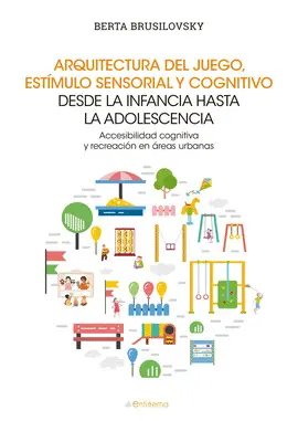 ARQUITECTURA DEL JUEGO, ESTÍMULO SENSORIAL Y COGNITIVO DESDE ARQUITECTURA DEL JUEGO, ESTÍMULO SENSORIAL Y COGNITIVO DESDE