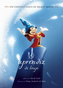 MICKEY MOUSE. EL APRENDIZ DE BRUJO. CUENTO MICKEY MOUSE. EL APRENDIZ DE BRUJO. CUENTO