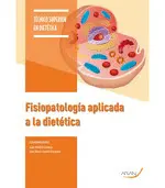 FISIOPATOLOGIA APLICADA A LA DIETETICA - TECNICO SUPERIOR EN DIETETICA FISIOPATOLOGIA APLICADA A LA DIETETICA - TECNICO SUPERIOR EN DIETETICA