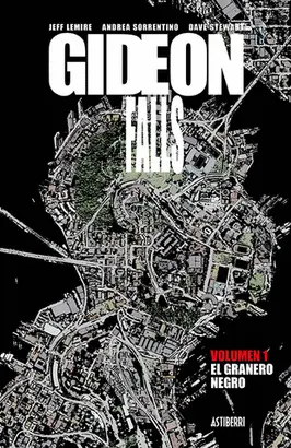 GIDEON FALLS 1. EL GRANERO NEGRO GIDEON FALLS 1. EL GRANERO NEGRO