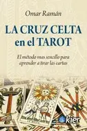 LA CRUZ CELTA EN EL TAROT LA CRUZ CELTA EN EL TAROT