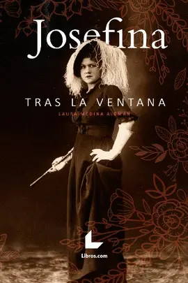 JOSEFINA TRAS LA VENTANA JOSEFINA TRAS LA VENTANA