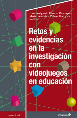 RETOS Y EVIDENCIAS EN LA INVESTIGACIÓN CON VIDEOJUEGOS EN EDUCACI RETOS Y EVIDENCIAS EN LA INVESTIGACIÓN CON VIDEOJUEGOS EN EDUCACI