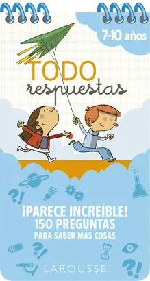 150 PREGUNTAS PARA SABER MAS COSAS. PARECE INCREIBLE. 7-10AÑOS