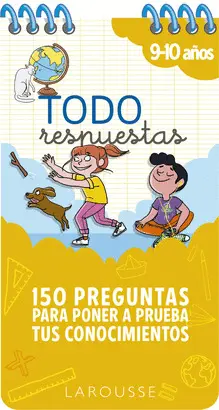 150 PREGUNTAS PARA PONER A PRUEBA CONOCIMIENTOS. 9-10 AÑOS
