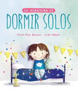 LA AVENTURA DE DORMIR SOLOS LA AVENTURA DE DORMIR SOLOS