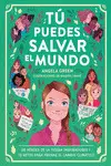 TÚ PUEDES SALVAR EL MUNDO TÚ PUEDES SALVAR EL MUNDO