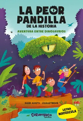 LA PEOR PANDILLA DE LA HISTORIA. AVENTURA ENTRE DINOSAURIOS LA PEOR PANDILLA DE LA HISTORIA. AVENTURA ENTRE DINOSAURIOS
