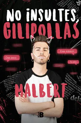 NO INSULTES, GILIPOLLAS NO INSULTES, GILIPOLLAS